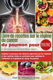 Livre de recettes sur le régime du cancer du poumon pour les personnes nouvellement diagnostiquées
