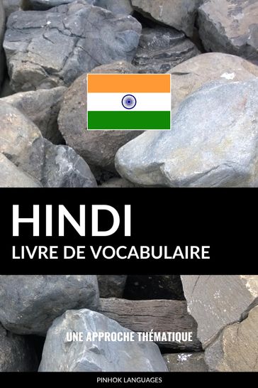 Livre de vocabulaire hindi: Une approche thématique - Pinhok Languages