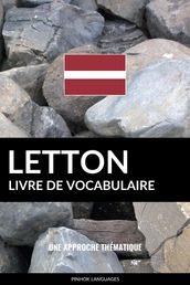 Livre de vocabulaire letton: Une approche thématique