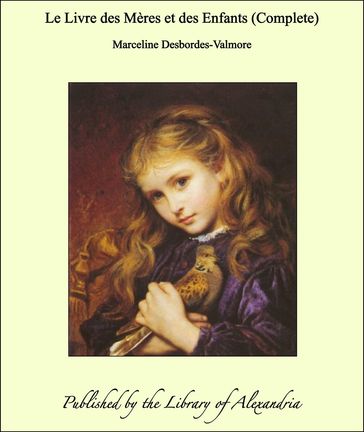 Le Livre des Mères et des Enfants (Complete) - Marceline Desbordes-Valmore