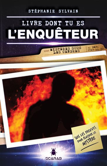 Livre dont tu es l'enquêteur - Mystères sous les cendres - Stéphanie Sylvain