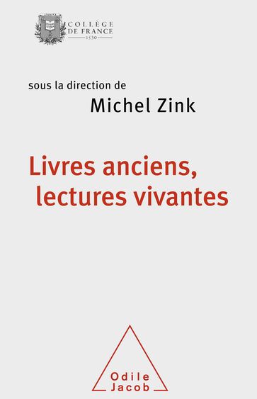 Livres anciens, lectures vivantes - Michel Zink