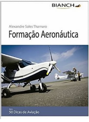 Livro Formação Aeronáutica - 50 Dicas de Aviação - Alexandre Sales Thamaro