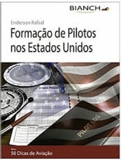 Livro Formação de Pilotos nos Estados Unidos - 50 Dicas de Aviação Livro Formação de Pilotos nos Estados Unidos - 50 Dicas de Aviação