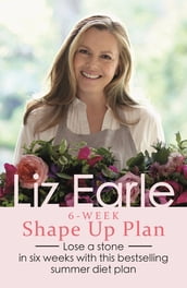 Liz Earle s 6-Week Shape Up Plan