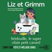 Liz et Grimm - chapitre 2 Stridouille, le super vilain petit canard