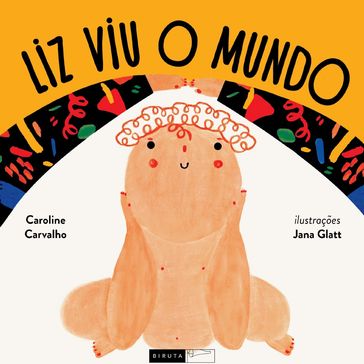 Liz viu o mundo - Caroline Carvalho - Jana Glatt (ilustradora)
