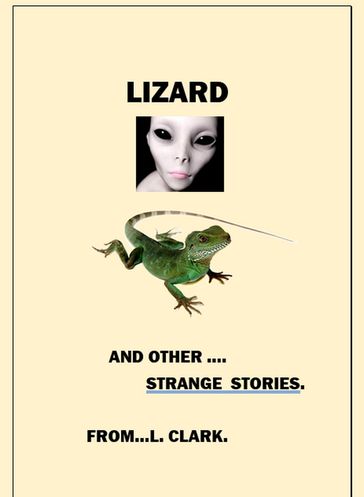 Lizard and Other Strange Stories.. - Lance Clark