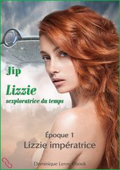 Lizzie, époque 1 Lizzie impératrice