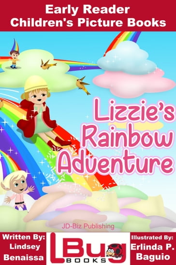 Lizzie's Rainbow Adventure: Early Reader - Children's Picture Books - Erlinda P. Baguio - Lindsey Benaissa