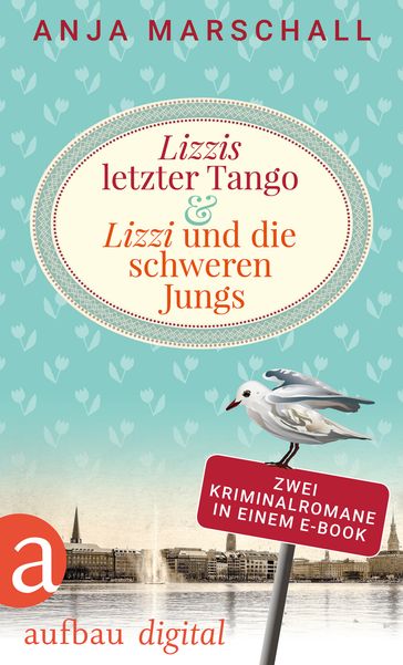 Lizzis letzter Tango & Lizzi und die schweren Jungs - Anja Marschall