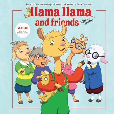 Llama Llama and Friends - Anna Dewdney