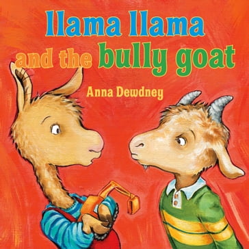 Llama Llama and the Bully Goat - Anna Dewdney