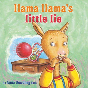 Llama Llama's Little Lie - Anna Dewdney - Reed Duncan