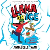 Llama On Ice: A hilarious illustrated adventure for Christmas from the award-winning author of Llama Out Loud