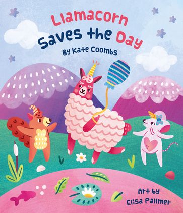 Llamacorn Saves the Day - Kate Coombs