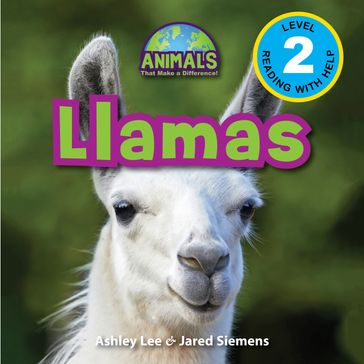 Llamas: Animals That Make a Difference! (Engaging Readers, Level 2) - ASHLEY LEE - Jared Siemens