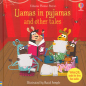 Llamas in pyjamas and other tales. Ediz. a colori. Con QR Code