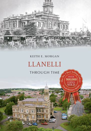 Llanelli Through Time - Keith E. Morgan