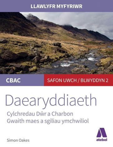 Llawlyfr Myfyriwr Safon Uwch Cbac: Daearyddiaeth Cylchredau Dr a Charbon - Simon Oakes