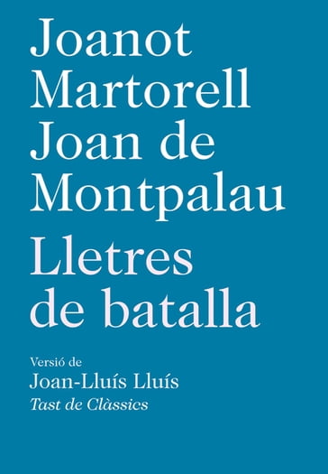 Lletres de batalla - Joan de Montpalau - Joan-LLuís Lluís - Joanot Martorell