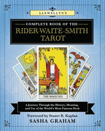 Llewellyn's Complete Book of the Rider-Waite-Smith Tarot - Sasha Graham