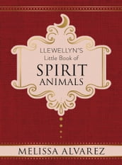 Llewellyn s Little Book of Spirit Animals