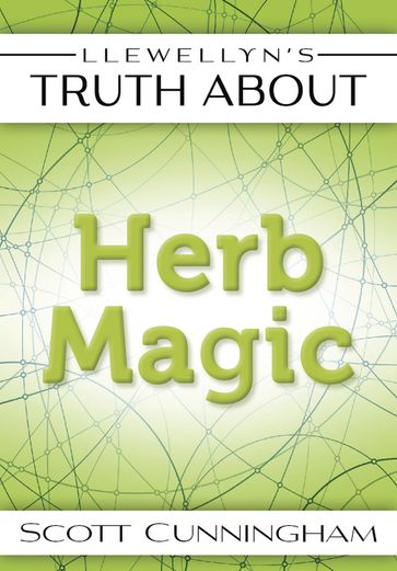 Llewellyn's Truth About Herb Magic - Scott Cunningham