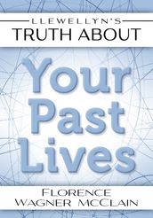 Llewellyn s Truth About Your Past Lives