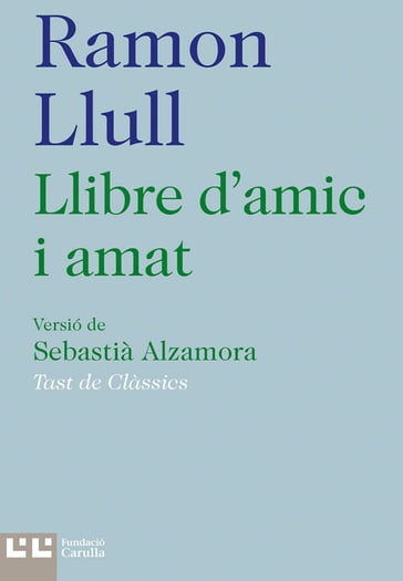 Llibre d'amic i amat - Ramon Llull - Sebastià Alzamora