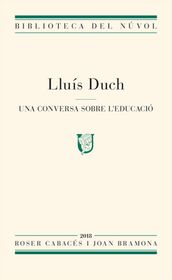 Lluís Duch. Una conversa sobre l educació
