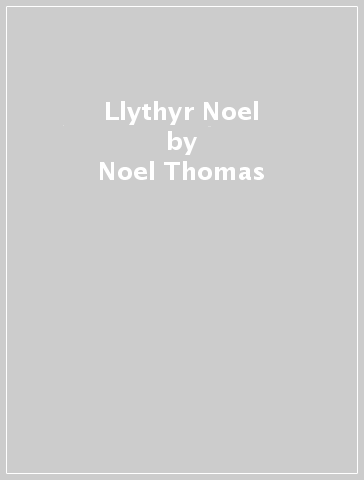 Llythyr Noel - Noel Thomas