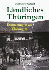 Ländliches Thüringen - Erinnerungen an Thüringen