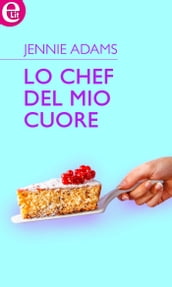 Lo chef del mio cuore (eLit)