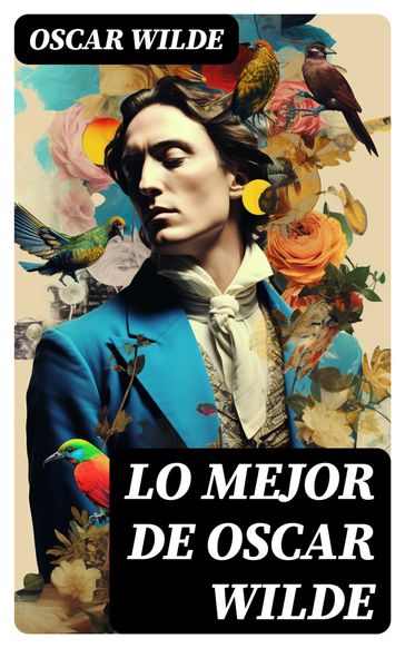 Lo mejor de Oscar Wilde - Wilde Oscar