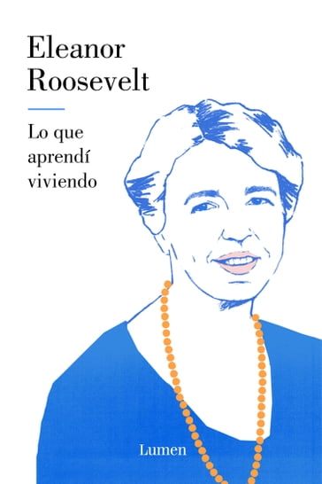 Lo que aprendí viviendo - Eleanor Roosevelt