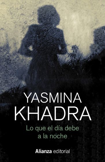 Lo que el día debe a la noche - Yasmina Khadra