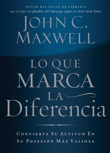 Lo que marca la diferencia - John C. Maxwell