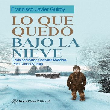 Lo que quedó bajo la nieve - Francisco Javier Guiroy