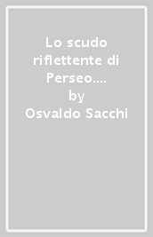 Lo scudo riflettente di Perseo. Archetipi del giuridico nel cinema contemporaneo