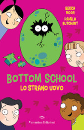 Lo strano uovo. Bottom school