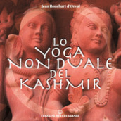 Lo yoga non duale del Kashmir