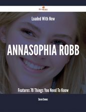 Loaded With New AnnaSophia Robb Features - 78 Things You Need To Know