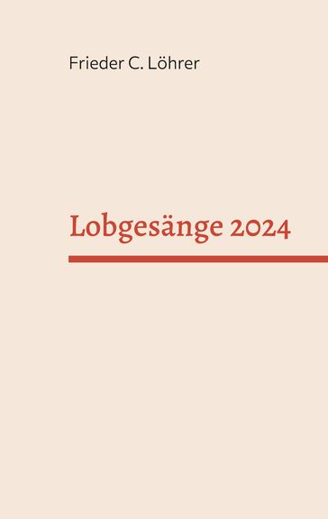 Lobgesänge 2024 - Frieder C. Lohrer
