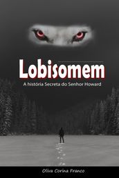 Lobisomem: A história Secreta do Senhor Howard