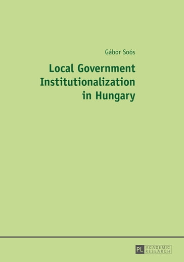 Local Government Institutionalization in Hungary - Gábor Soós