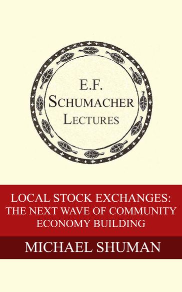 Local Stock Exchanges: The Next Wave of Community Economy Building - Hildegarde Hannum - Michael Shuman