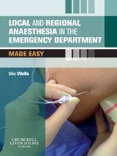 Local and Regional Anaesthesia in the Emergency Department Made Easy E-Book