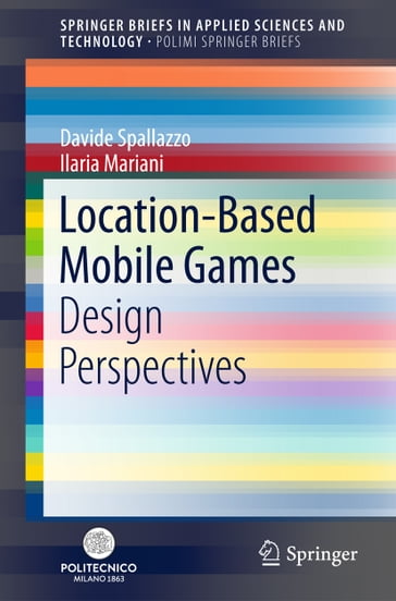 Location-Based Mobile Games - Davide Spallazzo - Ilaria Mariani