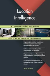 Location Intelligence A Complete Guide - 2021 Edition